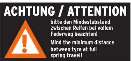 ACHTUNG / ATTENTION bitte den Mindestabstand zwischen Reifen bei vollem Federweg beachten! Mind the minimum distance between tyre at full spring travel!