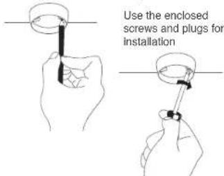 Use the enclosed screws and plugs for installation