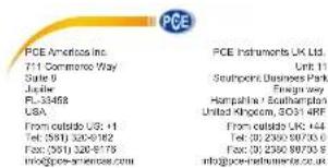 PCE PCE Americas Inc. 711 Commerce Way Suite 9 Justie PL-33458 UBA From citaldo US: +1 Tel: (591) 320-9162 Fax: (591) 320-9175 info@pce-americ.com PCE Instruments UK Ltd. Unit 11 Southpoint Business Park Firegate way Hampshire Southampton United Kingdom, SC 01-98F From citaldo US: +4 Tel: (20) 2360 98700 Fax: (20) 2360 98700 info@pce-instruments.co.uk