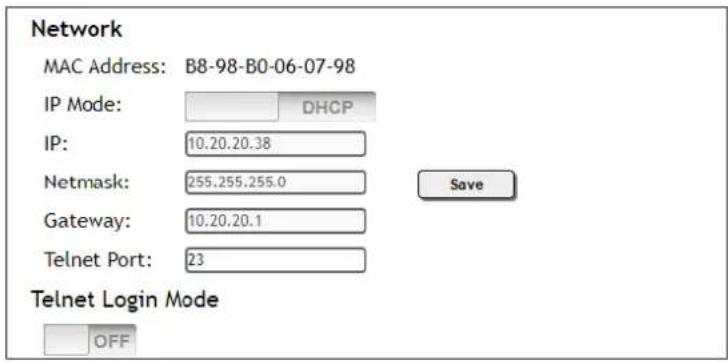 Network MAC Address: B8-98-B0-06-07-98 IP Mode: DHCP IP: 10.20.20.38 Netmask: 255.255.255.0 Gateway: 10.20.20.1 Telnet Port: 23 Telnet Login Mode OFF Save