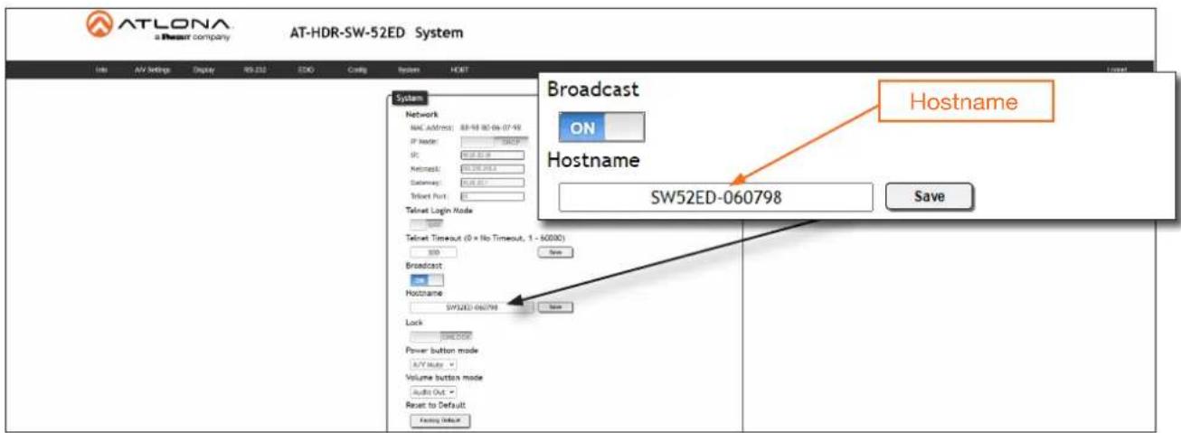 ATLONA a Resour company AT-HDR-SW-52ED System Info AV Settings Display RS 232 EDO Config System HOLT Network MAC Address: 88-98 80-04-07-98 IP Node: SW52ED SP: 01.00.00 Retina: SW52ED-060798 Outflow: 01.00.00 Twinet Port: 0 Telnet Login Mode Telnet Timeout (0 x No Timeout, 1 - 50000) 300 Save Broadcast low Hozname SW52ED-060798 Save Lock GND5000 Power button mode A/V Status - Volume button mode Audio Out - Reset to Default Fasting Default Broadcast ON Hostname SW52ED-060798 Save