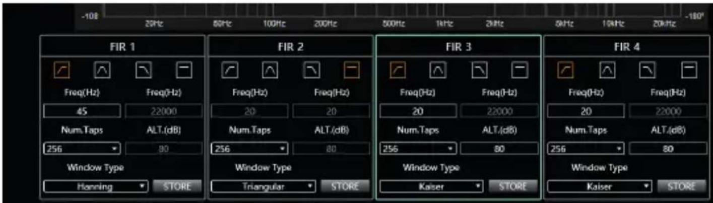 -108 20Hz 50Hz 100Hz 200Hz 500Hz 1kHz 2kHz 5kHz 10kHz 20kHz -180° FIR 1 Freq(Hz) Freq(Hz) 45 22000 Num.Taps ALT.(dB) 256 80 Window Type Hanning STORE FIR 2 Freq(Hz) Freq(Hz) 20 20 Num.Taps ALT.(dB) 256 80 Window Type Triangular STORE FIR 3 Freq(Hz) Freq(Hz) 20 22000 Num.Taps ALT.(dB) 256 80 Window Type Kaiser STORE FIR 4 Freq(Hz) Freq(Hz) 20 22000 Num.Taps ALT.(dB) 256 80 Window Type Kaiser STORE