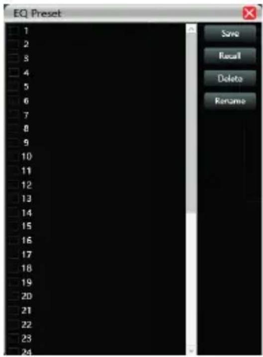 EQ Preset 1 2 3 4 5 6 7 8 9 10 11 12 13 14 15 16 17 18 19 20 21 22 23 24 Save Recall Delete Rename