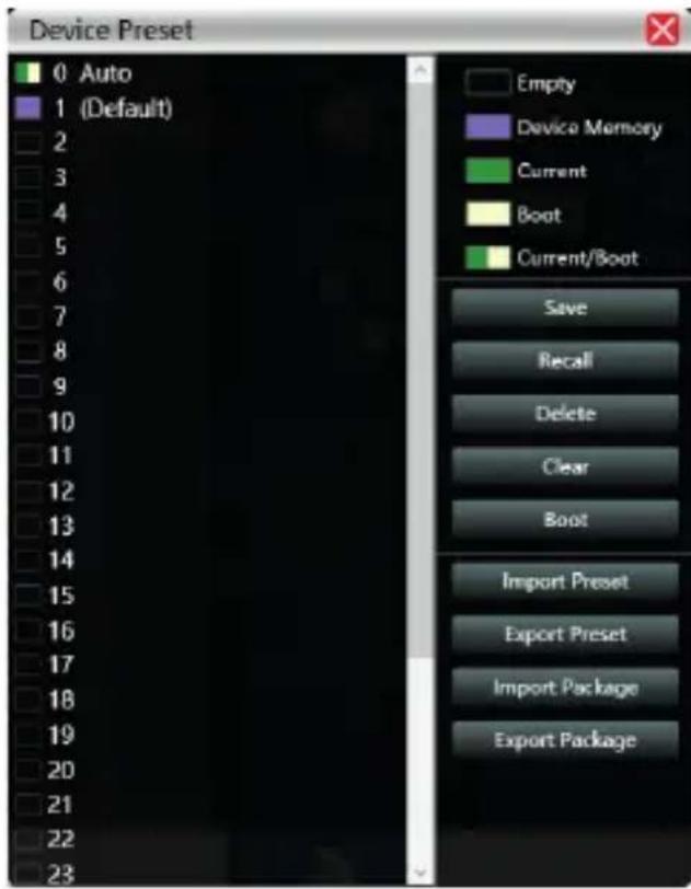 Device Preset 0 Auto 1 (Default) 2 3 4 5 6 7 8 9 10 11 12 13 14 15 16 17 18 19 20 21 22 23 Empty Device Memory Current Boot Current/Boot Save Recall Delete Clear Boot Import Preset Export Preset Import Package Export Package