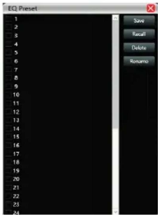 EQ Preset 1 2 3 4 5 6 7 8 9 10 11 12 13 14 15 16 17 18 19 20 21 22 23 24 Save Recall Delete Rename