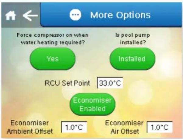 More Options Force compressor on when water heating required? Is pool pump installed? Yes Installed RCU Set Point 33.0°C Economiser Enabled Economiser Ambient Offset 1.0°C Economiser Air Offset 1.0°C