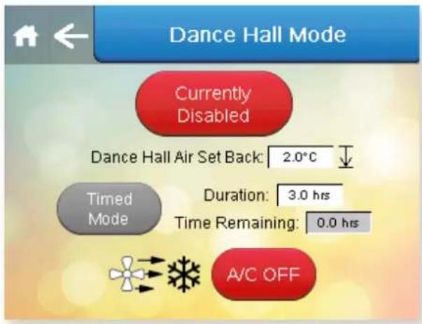 Dance Hall Mode Currently Disabled Dance Hall Air Set Back: 2.0°C Timed Mode Duration: 3.0 hrs Time Remaining: 0.0 hrs A/C OFF