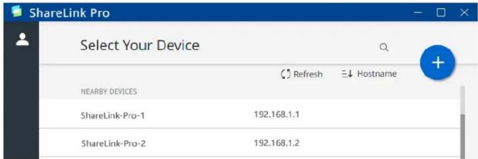 ShareLink Pro Select Your Device NEARBY DEVICES ShareLink-Pro-1 192.168.1.1 ShareLink-Pro-2 192.168.1.2