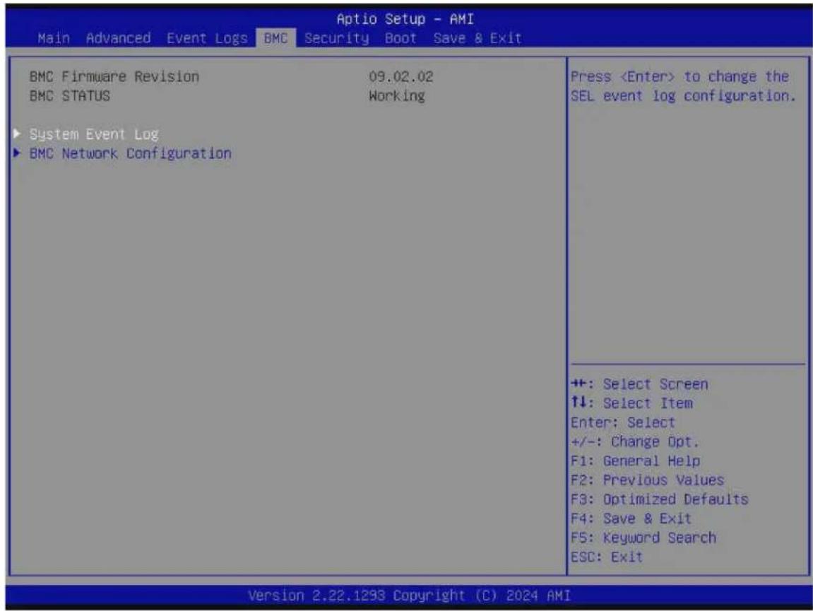 Aptio Setup - AMI Main Advanced Event Logs BMC Security Boot Save & Exit BMC Firmware Revision 09.02.02 BMC STATUS Working ► System Event Log ► BMC Network Configuration Press to change the SEL event log configuration. ++: Select Screen ↑↓: Select Item Enter: Select +/-: Change Opt. F1: General Help F2: Previous Values F3: Optimized Defaults F4: Save & Exit F5: Keyword Search ESC: Exit Version 2.22.1293 Copyright (C) 2024 AMI