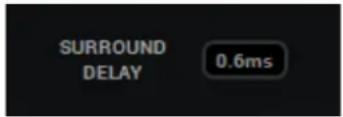 SURROUND DELAY 0.6ms