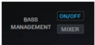 BASS MANAGEMENT ON/OFF MIXER