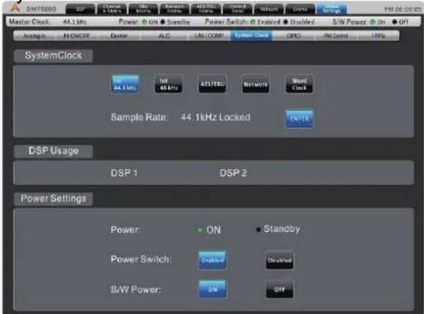 DMP5000 Power On Standby Power Switch Enabled Disabled S/W Power On Off Analog in BND/REF Docker AUC LAN / COMP System Clock GPIO ON Control USB SystemClock 44.1 MHz Int 88 kHz ABS/EBU Network Word Clock Sample Rate: 44.1kHz Locked EN/TA DSP Usage DSP 1 DSP 2 Power Settings Power: • ON • Standby Power Switch: Enabled Disabled S/W Power: ON OFF