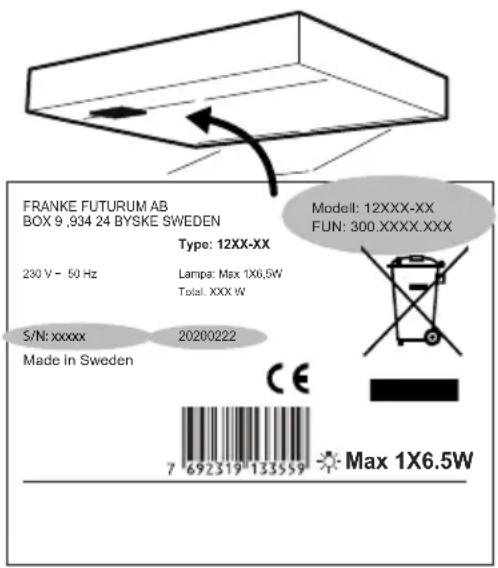 FRANKE FUTURUM AB BOX 9 ,934 24 BYSKE SWEDEN Type: 12XX-XX 230 V - 50 Hz Lampa: Max 1X6.5W Total: XXX W S/N: xxxxx Made in Sweden 20200222 Model: 12XXX-XX FUN: 300.XXXX.XXX CE 7 692319 133559 Max 1X6.5W