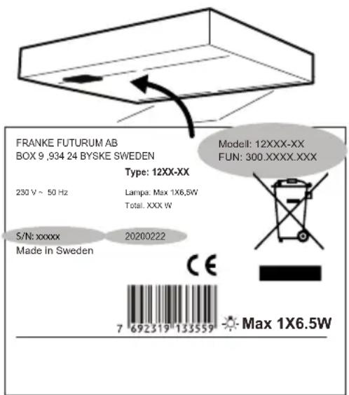 FRANKE FUTURUM AB BOX 9 ,934 24 BYSKE SWEDEN Type: 12XX-XX 230 V ~ 50 Hz Lampa: Max 1X6,5W Total: XXX W S/N: xxxxx Made in Sweden 20200222 Modell: 12XXX-XX FUN: 300.XXXX.XXX CE 7 692519 133559 Max 1X6.5W