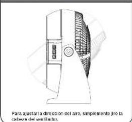 Para ajustar la direction del siro, simplemente jiro la cabara del ventilator.