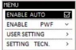 MENU ENABLE AUTO ENABLE PWF USER SETTING > SETTING TECN. >