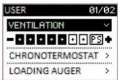 USER 01/02 VENTILATION - • • • • • • • • PS + CHRONOTERMOSTAT > LOADING AUGER >