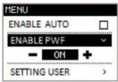 MENU ENABLE AUTO ENABLE PWF - ON + SETTING USER >