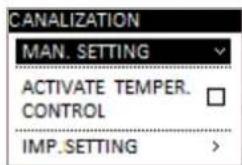 CANALIZATION MAN. SETTING ACTIVATE TEMPER. CONTROL IMP. SETTING >