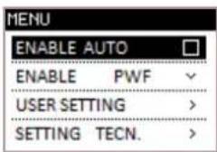 MENU ENABLE AUTO ENABLE PWF USER SETTING > SETTING TECN. >