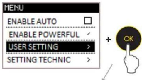 MENU ENABLE AUTO ENABLE POWERFUL USER SETTING SETTING TECHNIC + OK