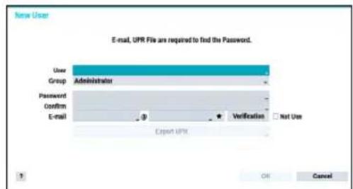 New User E-mail, UPR File are required to find the Password. User Group Administrator Password Confirm E-mail Verification Not Use Export UPR OK Cancel