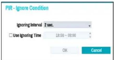PIR - Ignore Condition Ignoring Interval 2 sec. Use Ignoring Time 18:00 ~ 09:00 OK Cancel