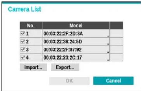 Camera List No. Model ✓ 1 00:03:22:2F:2D:3A ✓ 2 00:03:22:36:24:5D ✓ 3 00:03:22:2F:87:92 ✓ 4 00:03:22:23:2C:17 Import... Export... OK Cancel
