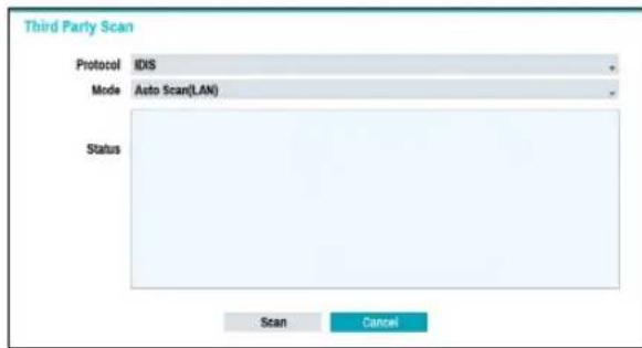 Third Party Scan Protocol IDIS Mode Auto Scan(LAN) Status Scan Cancel