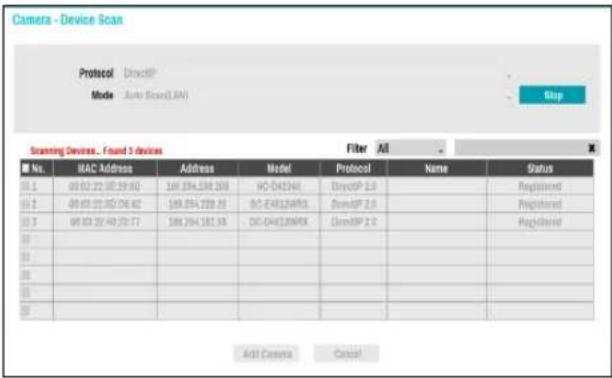 Camera - Device Scan Protocol DirectIP Mode Auto Scan(LAN) Skip Scanning Devices... Found 3 devices Filter All No. MAC Address Address Model Protocol Name Status 01 68 02 22 02 29 60 169.254.234.209 HC-D42344 DirectSP 2.0 Registered 02 68 03 22 03 26 62 169.254.228.25 B/C-E44128WRX DoraSP 2.0 Registered 03 68 03 29 49 20 77 188.254.181.98 DC-D44128WRX DoraSP 2.0 Registered 04 05 06 07 08 09 Add Camera Cancel