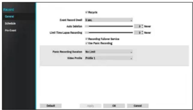 Record General Schedule Pre-Event ✓ Recycle Event Record Dwell 5 sec. Auto Deletion 0 Never Limit Time-Lapse Recording 0 Never ✓ Recording Follower Service ✓ Use Panic Recording Panic Recording Duration No Limit Video Profile Profile 1 Default Apply OK Cancel
