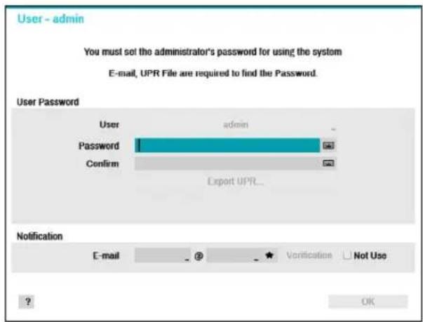 User - admin You must set the administrator's password for using the system E-mail, UPR File are required to find the Password. User Password User admin Password Confirm Export UPR... Notification E-mail @ ★ Verification □ Not Use ? OK