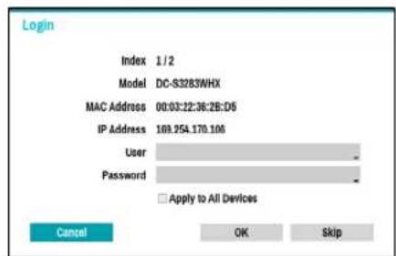 Login Index 1/2 Model DC-S3283WHX MAC Address 00:03:22:36:2B:D6 IP Address 109.954.170.100 User Password Apply to All Devices Cancel OK Skip