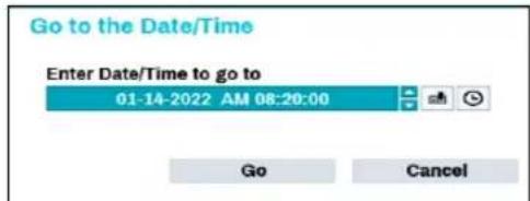Go to the Date/Time Enter Date/Time to go to 01-14-2022 AM 08:20:00 Go Cancel