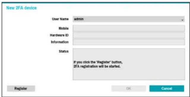 New 2FA device User Name admin Mobile Hardware ID Information Status If you click the 'Register' button, 2FA registration will be started. Register OK Cancel