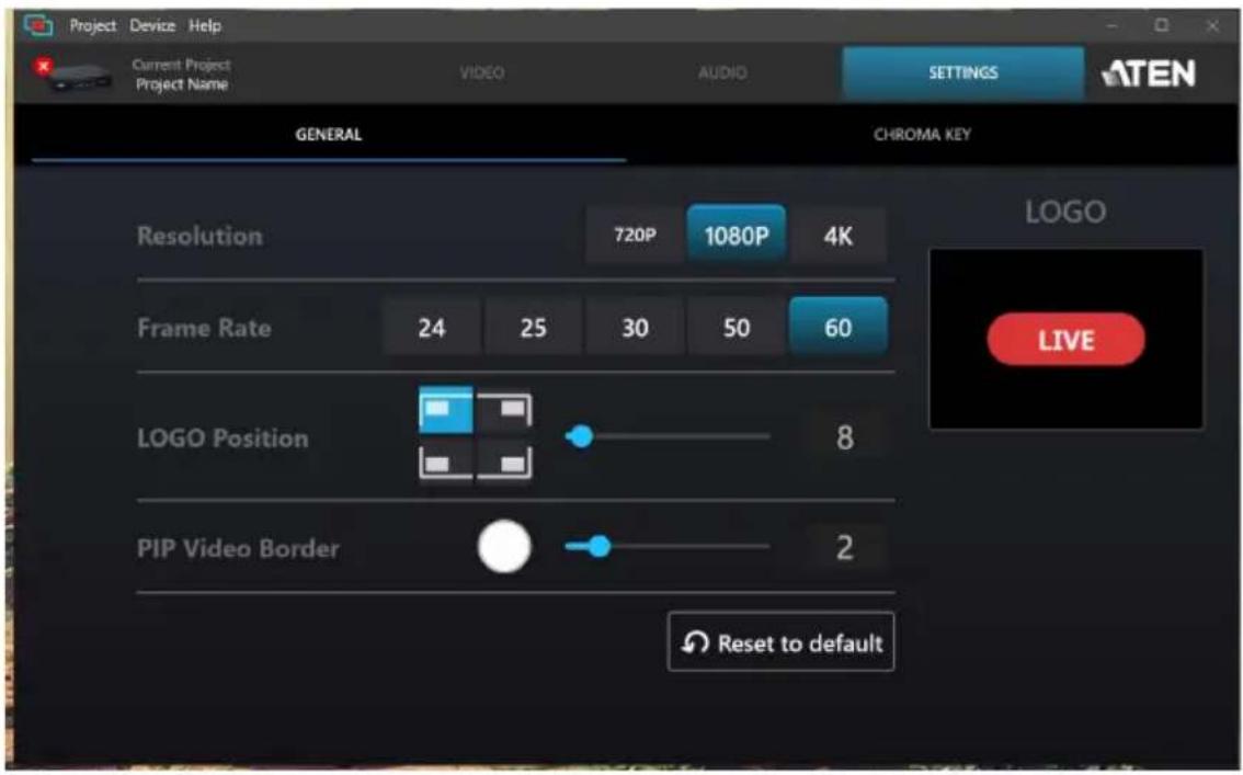 Project Device Help Current Project Project Name VIDEO AUDIO SETTINGS GENERAL CHROMA KEY Resolution 720P 1080P 4K Frame Rate 24 25 30 50 60 LOGO Position 8 PIP Video Border 2 Reset to default LOGO LIVE