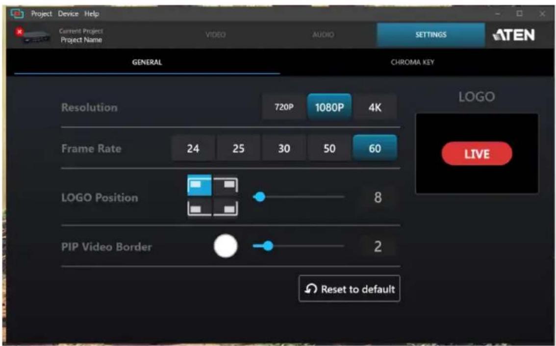 Project Device Help Current Project Project Name VIDEO AUDIO SETTINGS GENERAL CHROMA KEY Resolution 720P 1080P 4K Frame Rate 24 25 30 50 60 LOGO Position 8 PIP Video Border 2 LOGO LIVE Reset to default