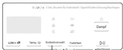 3 Sek. Drücken für Individuell / Signal/Kindericherung/Nachlegen U/Min 00 Temp. Endzeitvorwahl Funktion Dampf Nachlegen