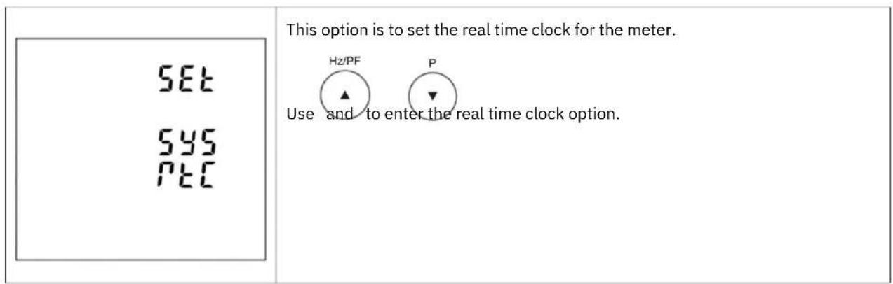 SET Sys PLC This option is to set the real time clock for the meter. Use and to enter the real time clock option.