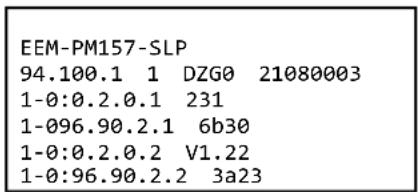 EEM-PM157-SLP 94.100.1 1 DZG0 21080003 1-0:0.2.0.1 231 1-096.90.2.1 6b30 1-0:0.2.0.2 V1.22 1-0:96.90.2.2 3a23