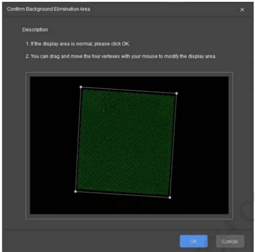 Confirm Background Elimination Area Description 1. If the display area is normal, please click OK. 2. You can drag and move the four vertexes with your mouse to modify the display area.