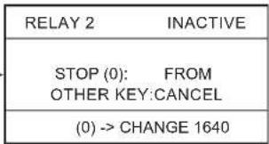 RELAY 2 INACTIVE STOP (0): FROM OTHER KEY:CANCEL (0) -> CHANGE 1640