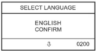 SELECT LANGUAGE ENGLISH CONFIRM ↓ 0200