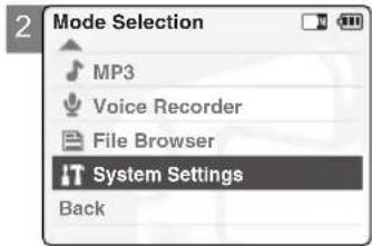 2 Mode Selection MP3 Voice Recorder File Browser IT System Settings Back