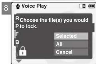 8 Voice Play R Choose the file(s) you would P to lock. F Selected B All Cancel