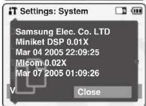Settings: System Samsung Elec. Co. LTD Miniket DSP 0.01X Mar 04 2005 22:09:25 Micom 0.02X Mar 07 2005 01:09:26 V Close