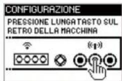 CONFIGURAZIONE PRESSIONE LUNGATASTO SUL RETRO DELLA MACCHINA (●) (●)