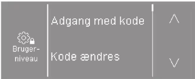 Bruger- niveau Adgang med kode Kode ændres ^ V