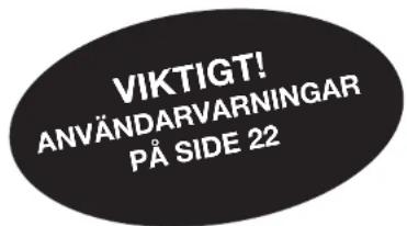 VIKTIGT! ANVÄNDARVARNINGAR PÅ SIDE 22