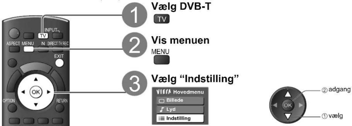 1 Vælg DVB-T TV 2 Vis menuen MENU 3 Vælg "Indstilling" VIEFA Hovedmenu Billede Lyd ≡ Indstilling ② adgang OK ① vælg